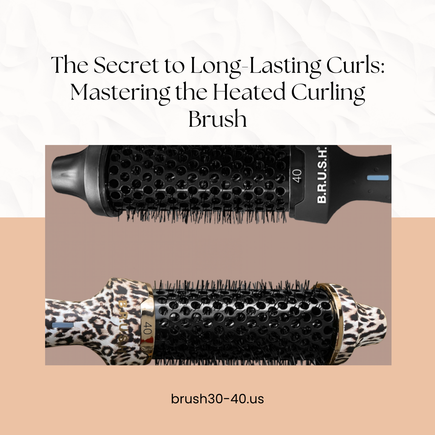 The Secret to Long-Lasting Curls: Mastering the Heated Curling Brush