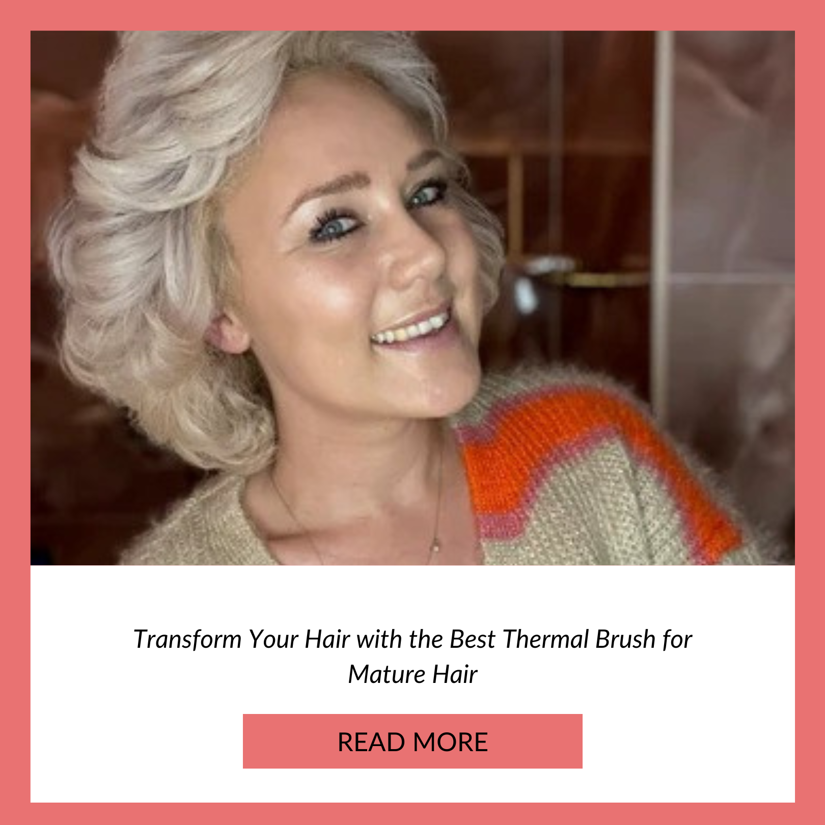 Transform Your Hair with the Best Thermal Brush for Mature Hair