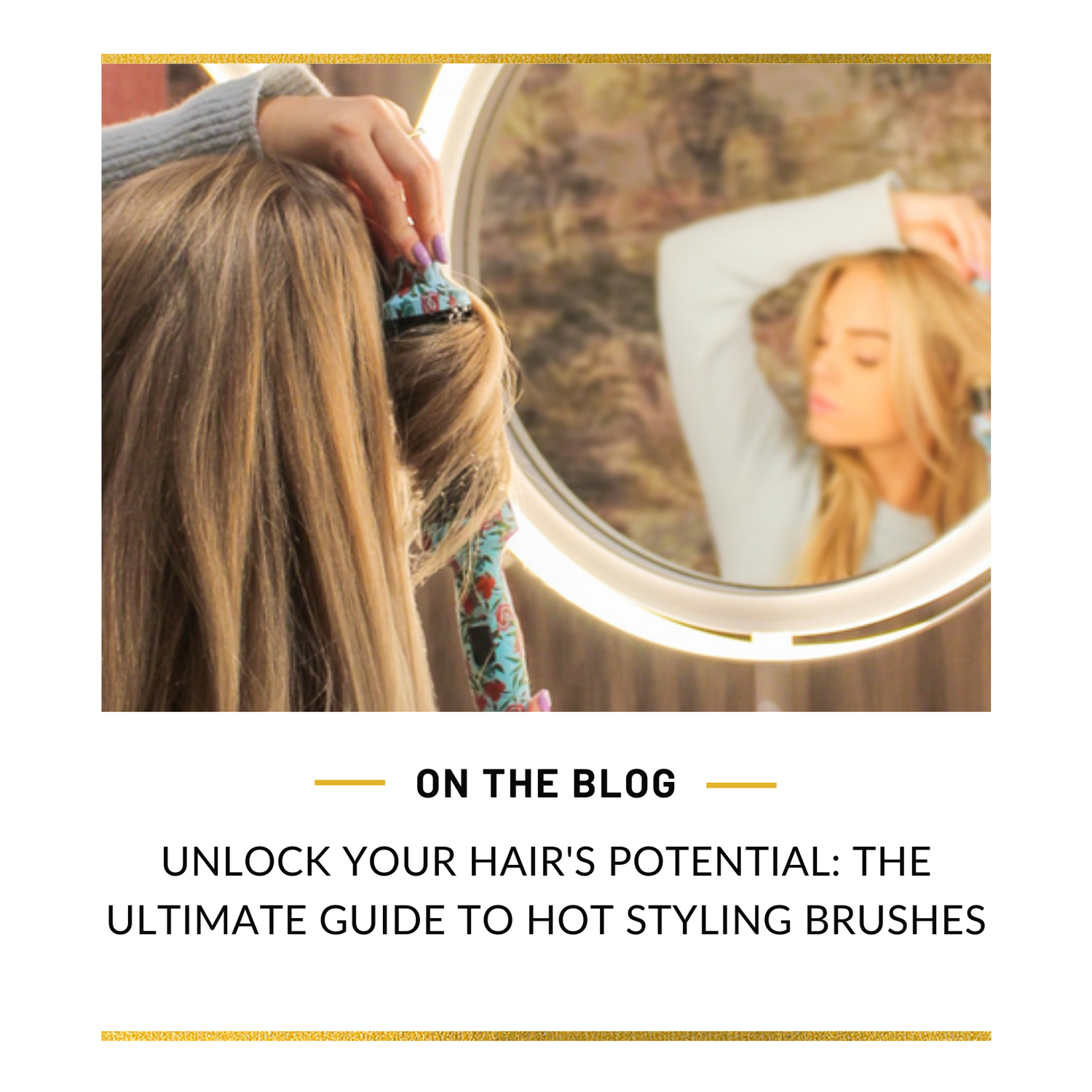 Unlock Your Hair's Potential: The Ultimate Guide to Hot Styling Brushes
