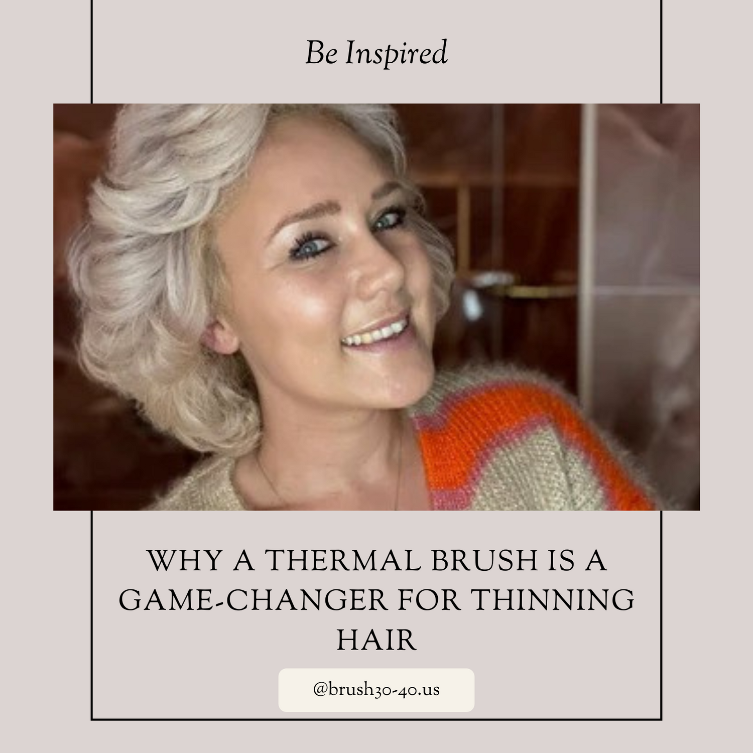 Why a Thermal Brush is a Game-Changer for Thinning Hair